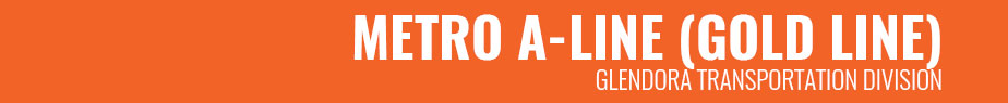 Metro A-Line (Gold Line) - Glendora Transportation Division