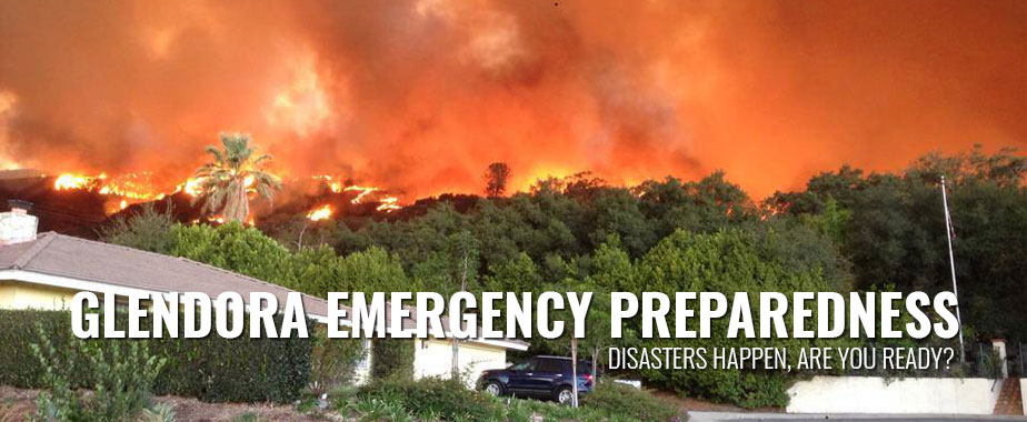 Glendora emergency preparedness - Disasters happen, are you ready?