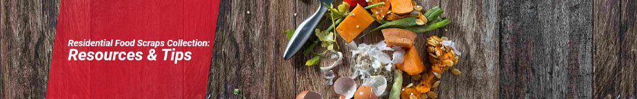 Residential Food Scraps Collection: Resources & Tips